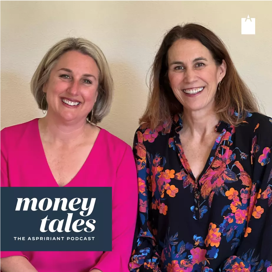 Aspiriant Money Tales podcast | Wealth Management | Sandi Bragar and Cammie Doder