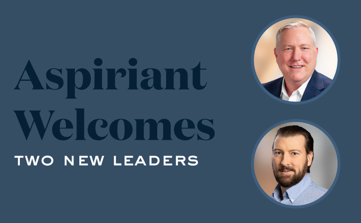 Two New Leaders Join the Aspiriant Family | Wealth Management